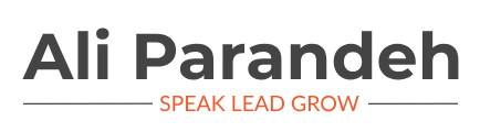 Speak, lead and grow by Ali Parandeh